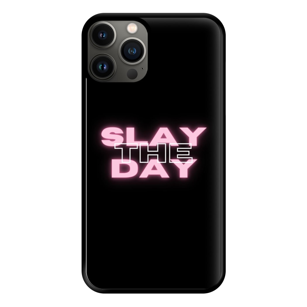 Slay The Day - Sassy Quote Phone Case for iPhone 13 Pro Max