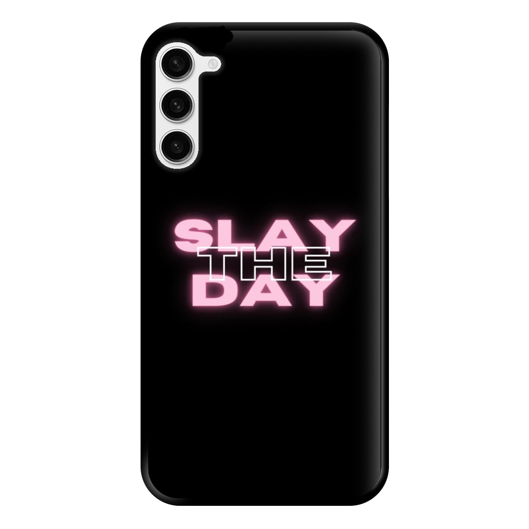 Slay The Day - Sassy Quote Phone Case for Galaxy S23 Plus