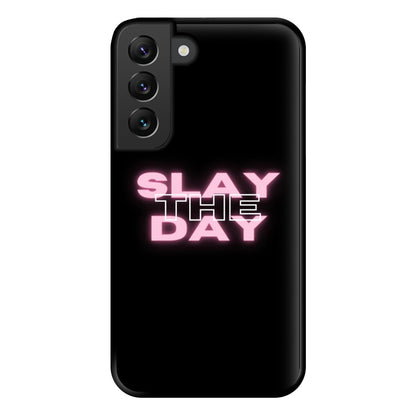 Slay The Day - Sassy Quote Phone Case for Galaxy S22 Plus