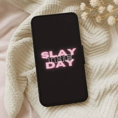 Slay The Day - Sassy Quote Wallet Phone Case