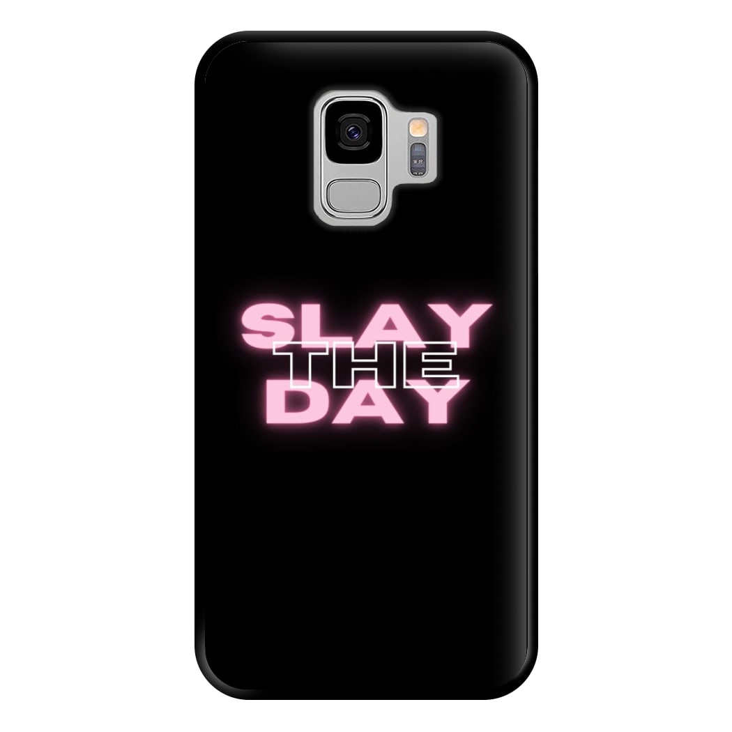 Slay The Day - Sassy Quote Phone Case for Galaxy S9 Plus