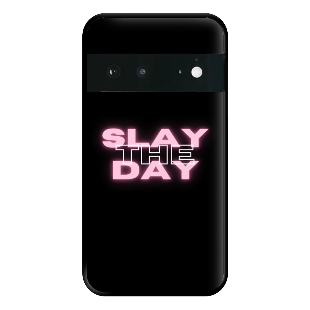 Slay The Day - Sassy Quote Phone Case for Google Pixel 6a