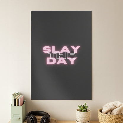 Slay The Day - Sassy Quote Poster
