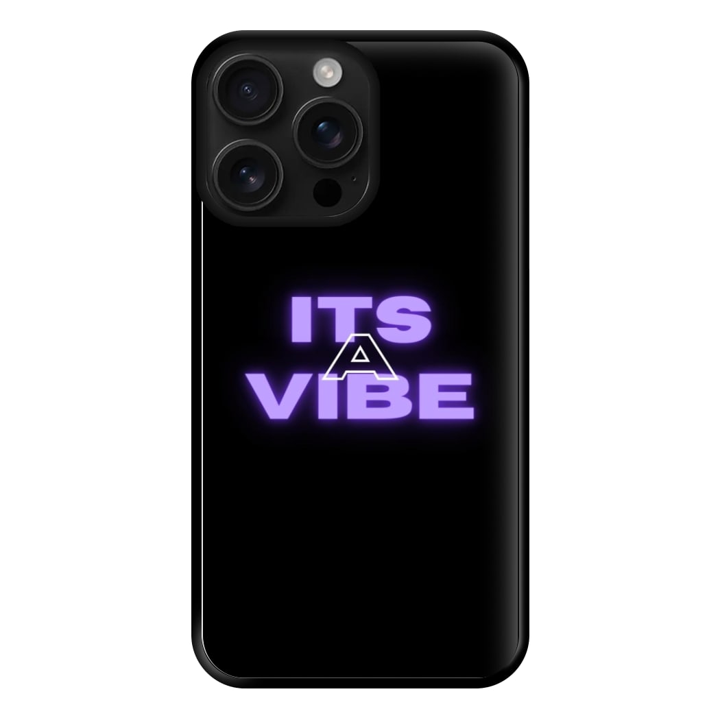 Its A Vibe - Sassy Quote Phone Case for iPhone 16 Pro Max