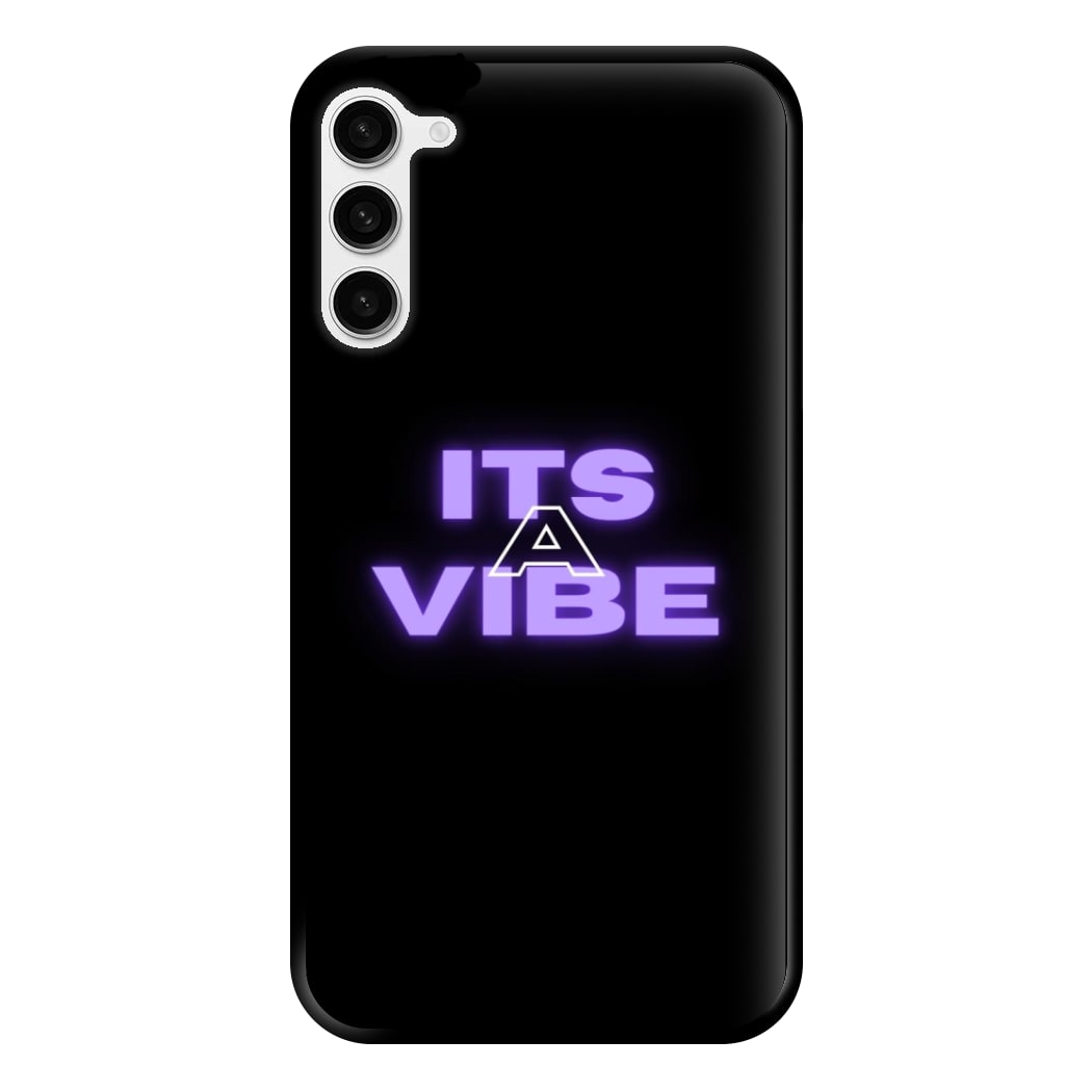 Its A Vibe - Sassy Quote Phone Case for Galaxy S23 Plus