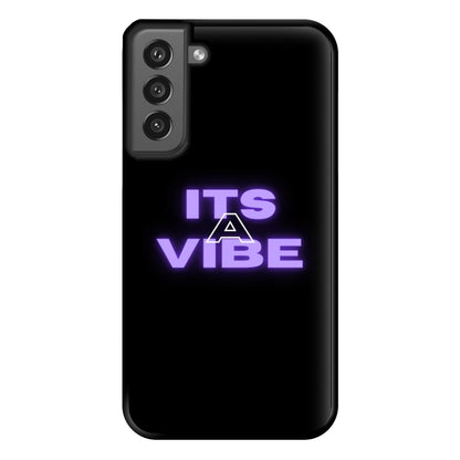 Its A Vibe - Sassy Quote Phone Case for Galaxy S21FE