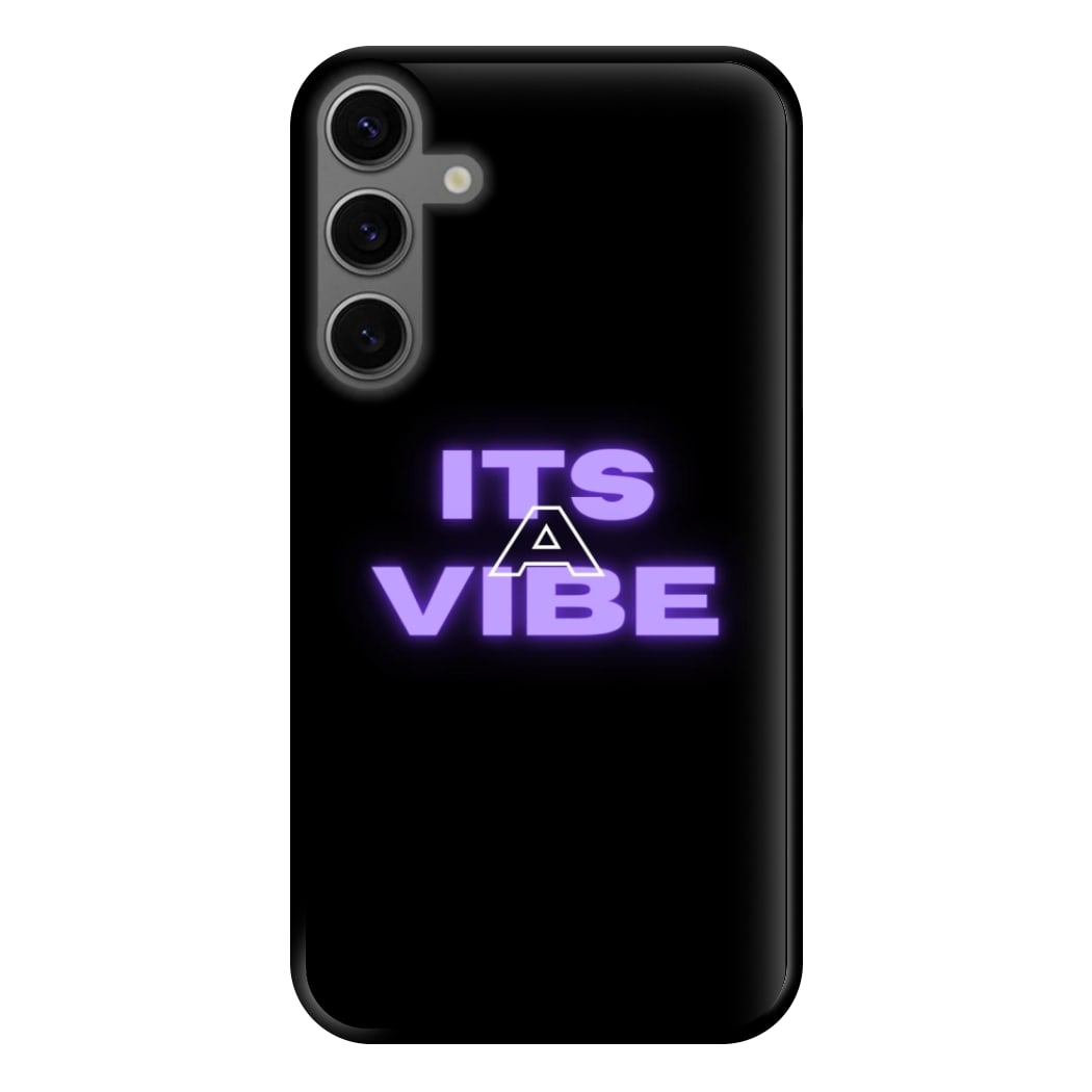 Its A Vibe - Sassy Quote Phone Case for Galaxy S23FE