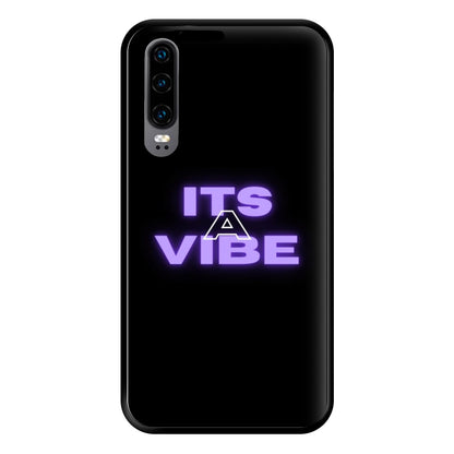 Its A Vibe - Sassy Quote Phone Case for Huawei P30