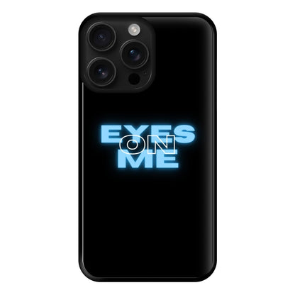 Eyes On Me - Sassy Quote Phone Case for iPhone 16 Pro Max