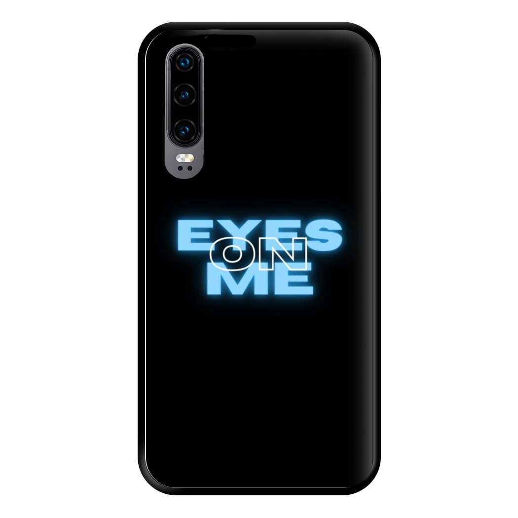 Eyes On Me - Sassy Quote Phone Case for Huawei P30