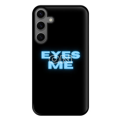 Eyes On Me - Sassy Quote Phone Case for Galaxy S23FE