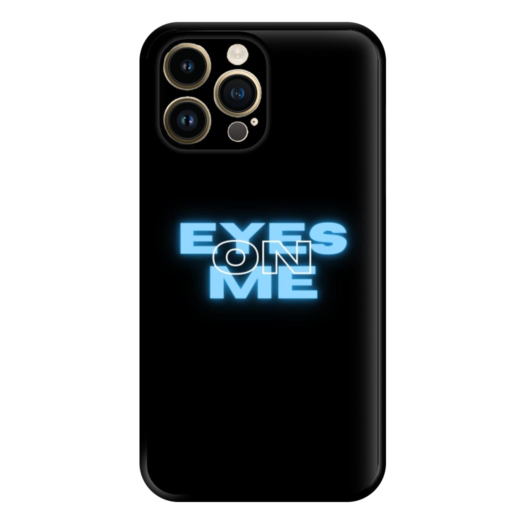 Eyes On Me - Sassy Quote Phone Case for iPhone 14 Pro Max