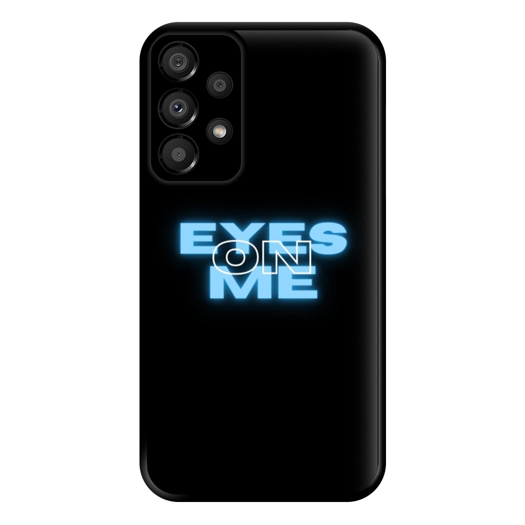 Eyes On Me - Sassy Quote Phone Case for Galaxy A33