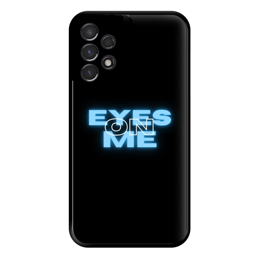 Eyes On Me - Sassy Quote Phone Case for Galaxy A53