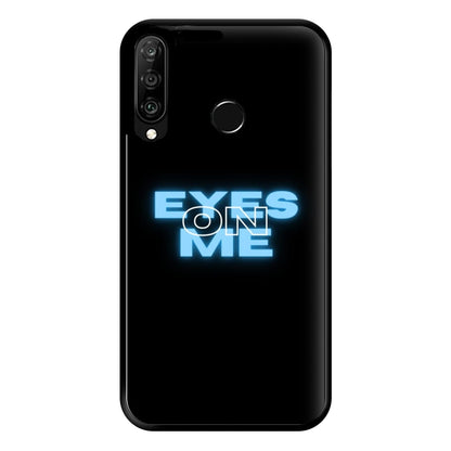 Eyes On Me - Sassy Quote Phone Case for Huawei P30 Lite