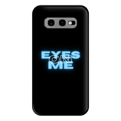 Eyes On Me - Sassy Quote Phone Case for Galaxy S10e