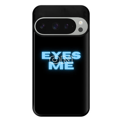 Eyes On Me - Sassy Quote Phone Case for Google Pixel 9 Pro XL