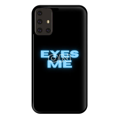 Eyes On Me - Sassy Quote Phone Case for Galaxy A71