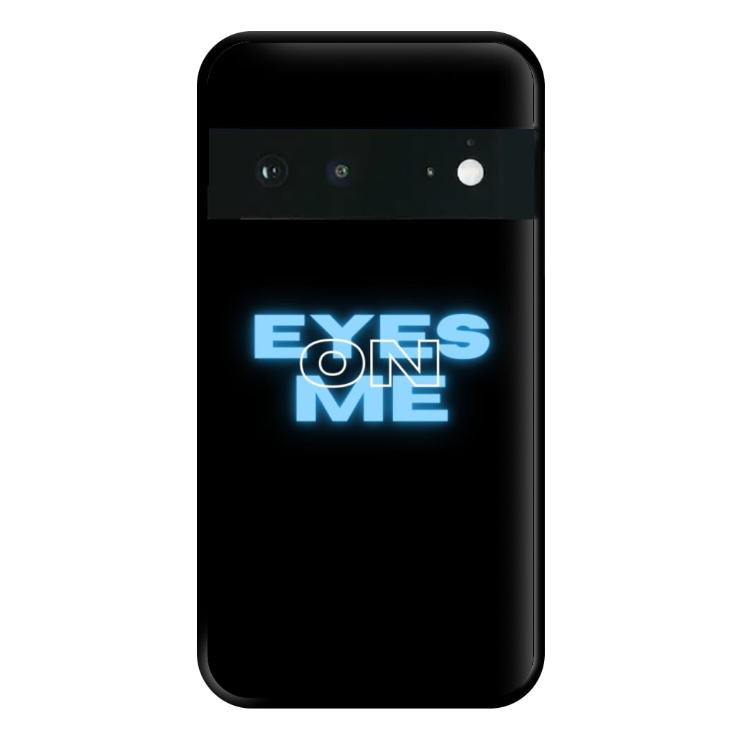 Eyes On Me - Sassy Quote Phone Case for Google Pixel 6a