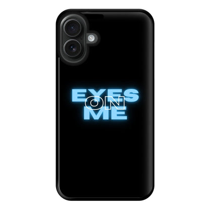 Eyes On Me - Sassy Quote Phone Case for iPhone 16 Plus