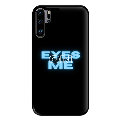 Eyes On Me - Sassy Quote Phone Case for Huawei P30 Pro