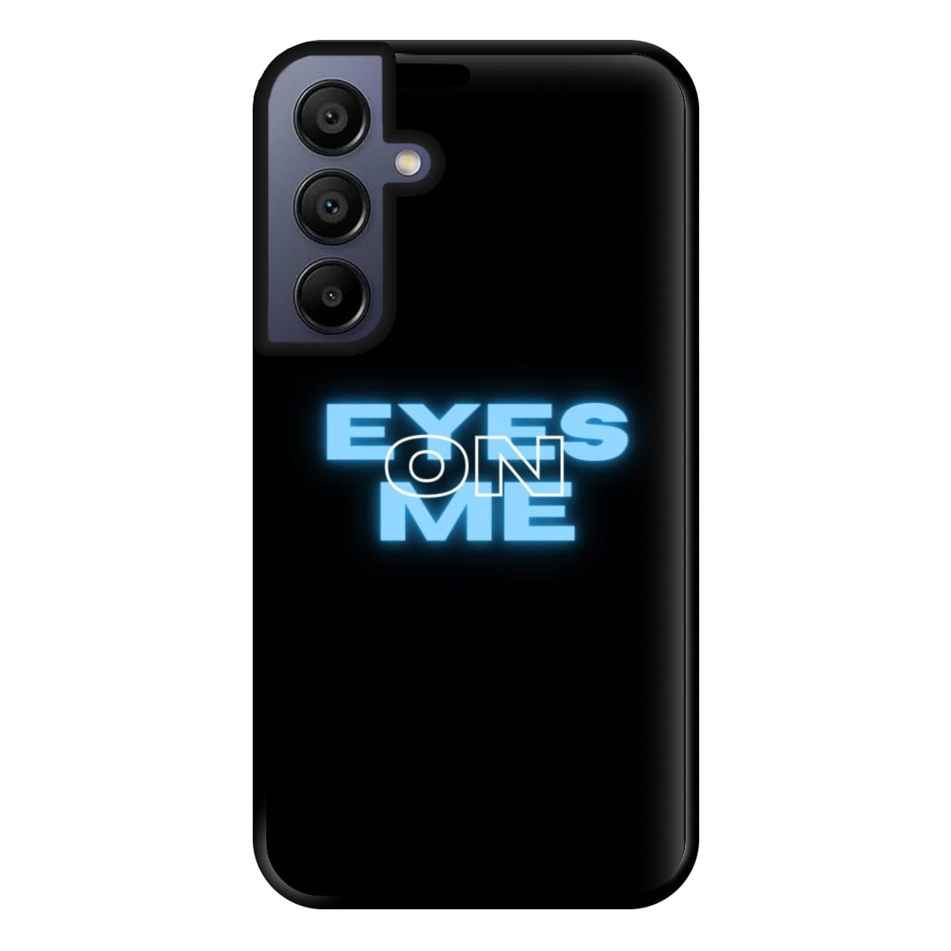 Eyes On Me - Sassy Quote Phone Case for Galaxy A15