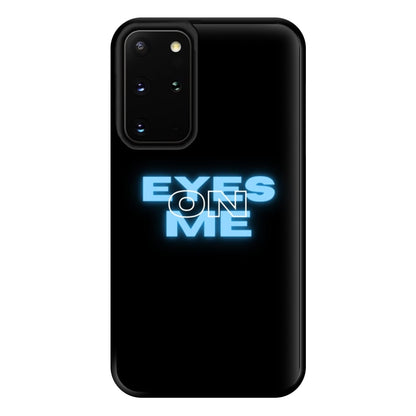 Eyes On Me - Sassy Quote Phone Case for Galaxy S20 Plus