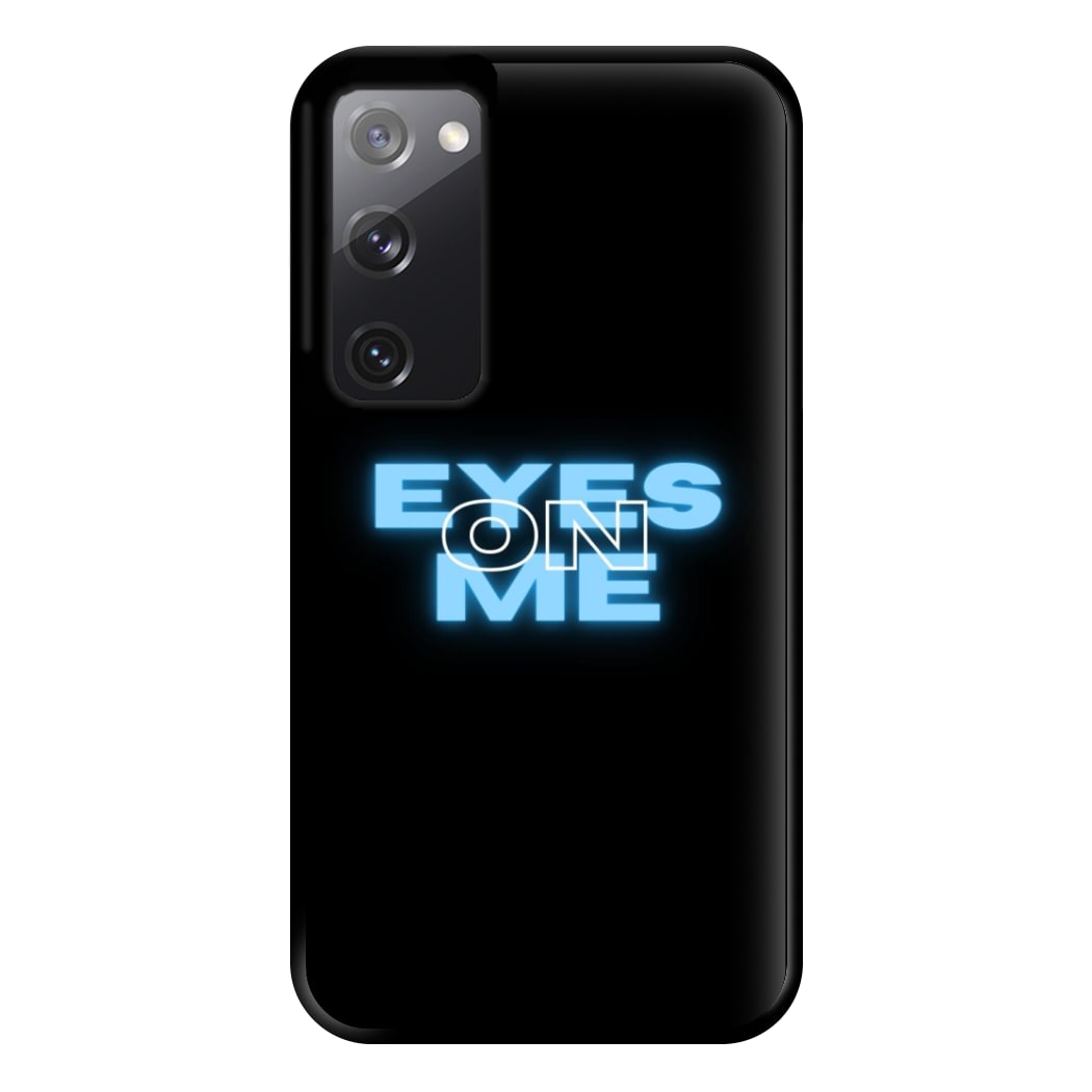 Eyes On Me - Sassy Quote Phone Case for Galaxy S20FE