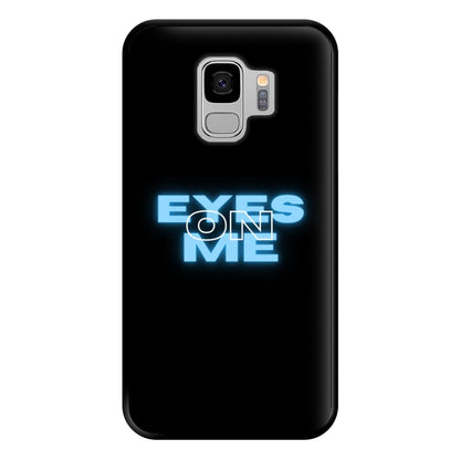 Eyes On Me - Sassy Quote Phone Case for Galaxy S9 Plus