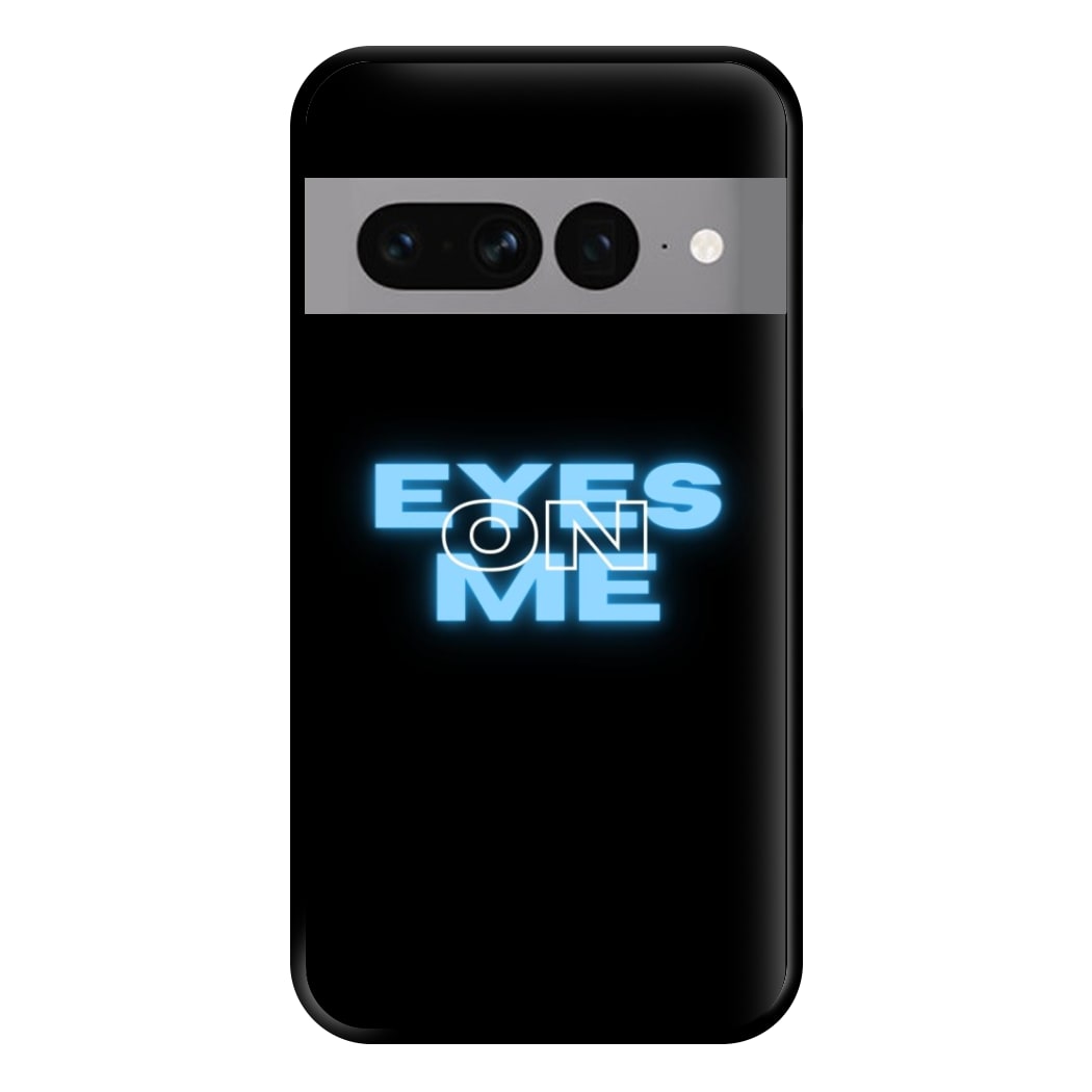 Eyes On Me - Sassy Quote Phone Case for Google Pixel 7 Pro