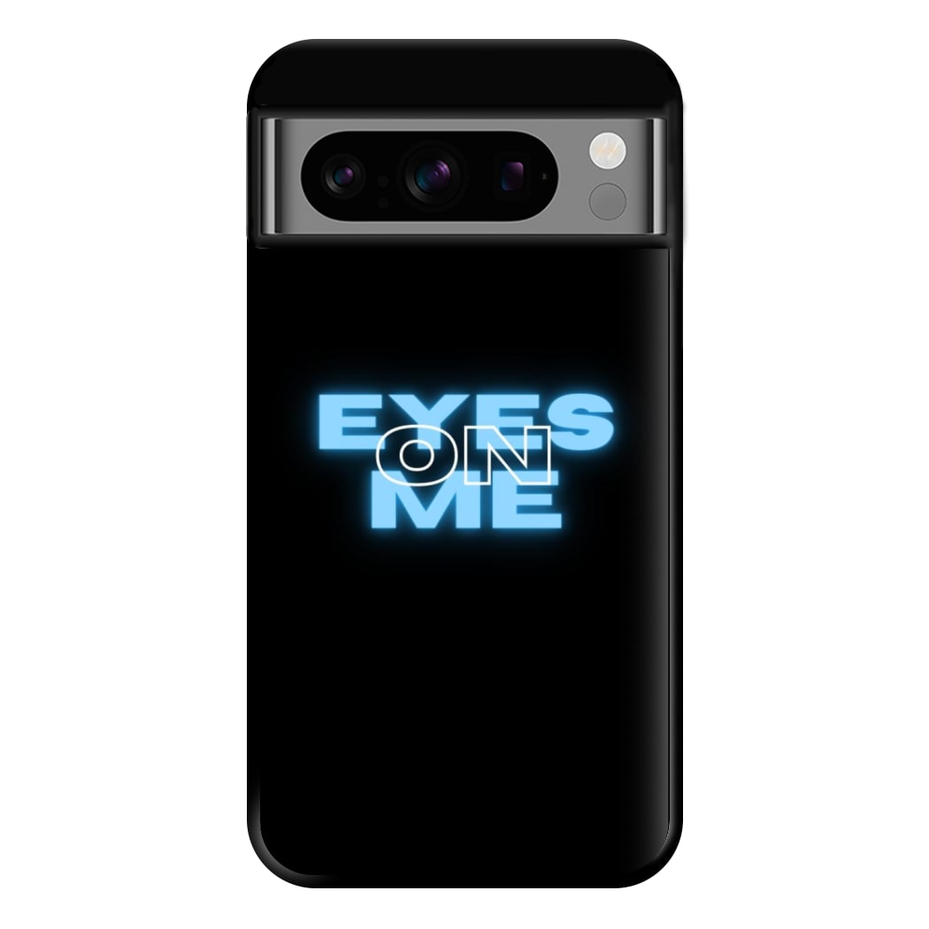 Eyes On Me - Sassy Quote Phone Case for Google Pixel 8 Pro