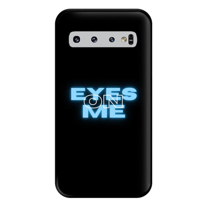 Eyes On Me - Sassy Quote Phone Case for Galaxy S10 Plus