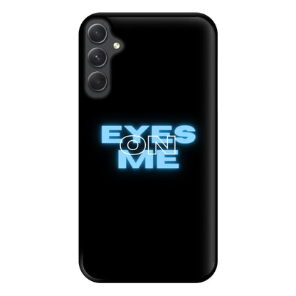 Eyes On Me - Sassy Quote Phone Case for Galaxy A34