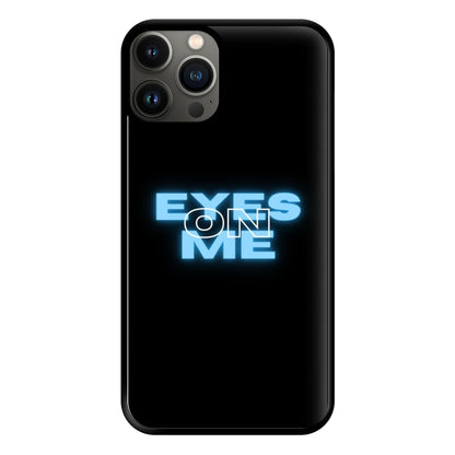 Eyes On Me - Sassy Quote Phone Case for iPhone 11 Pro Max