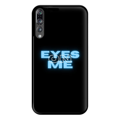 Eyes On Me - Sassy Quote Phone Case for Huawei P20 Pro