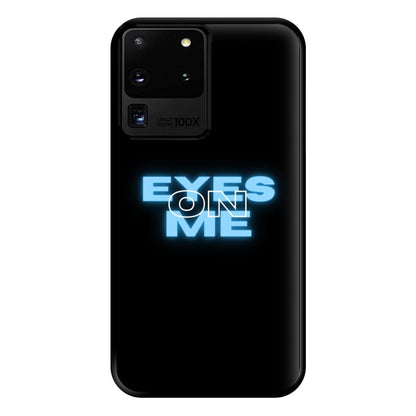 Eyes On Me - Sassy Quote Phone Case for Galaxy S20 Ultra