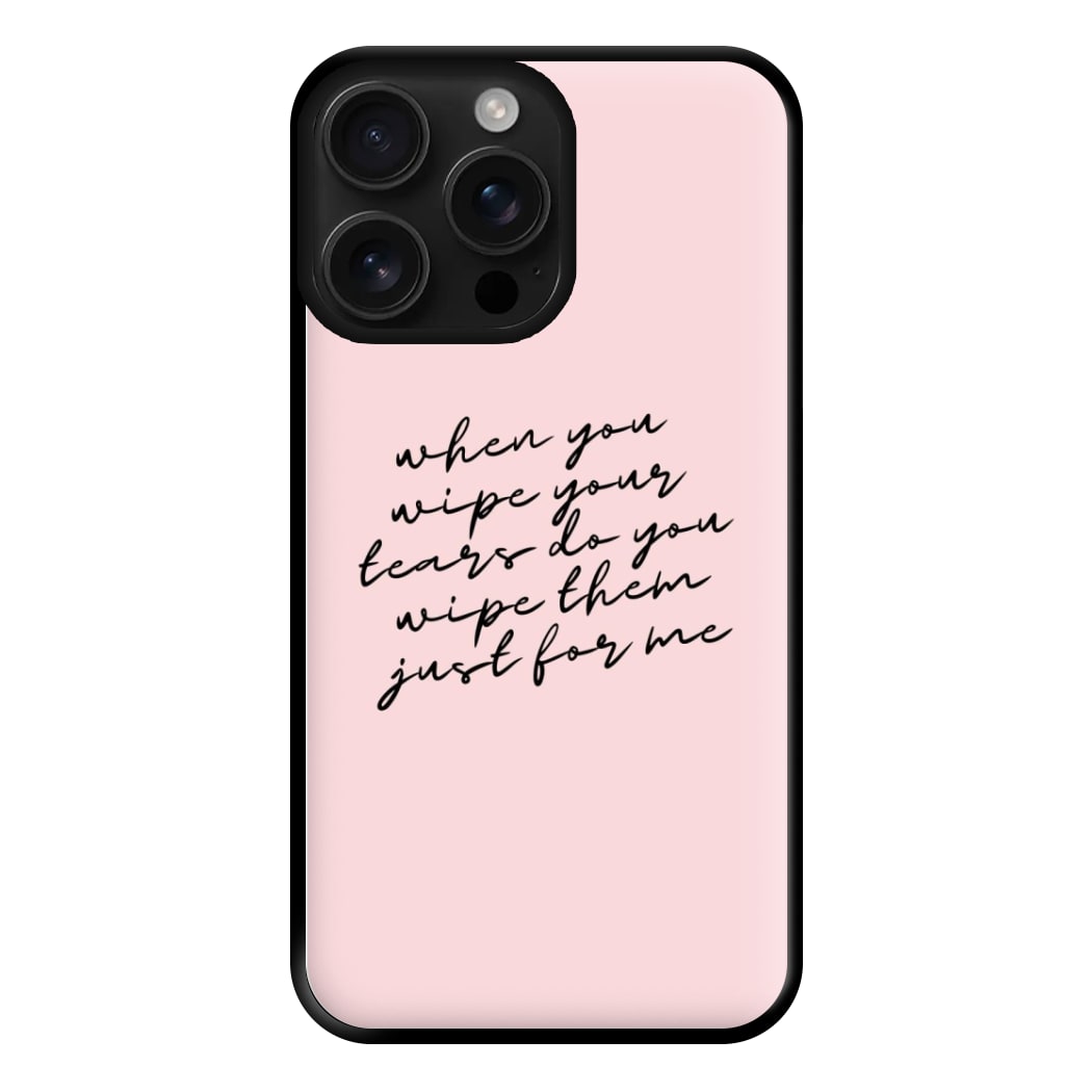 When You Wipe Your Tears - TikTok Trends Phone Case