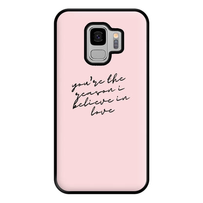 You're The Reason I Believe In Love - TikTok Trends Phone Case for Galaxy S9 Plus