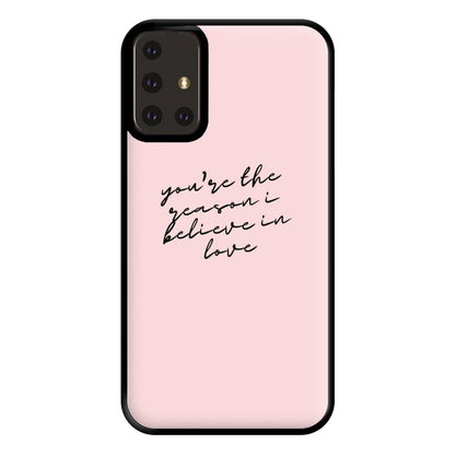 You're The Reason I Believe In Love - TikTok Trends Phone Case for Galaxy A71