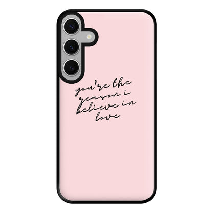 You're The Reason I Believe In Love - TikTok Trends Phone Case for Galaxy S24FE