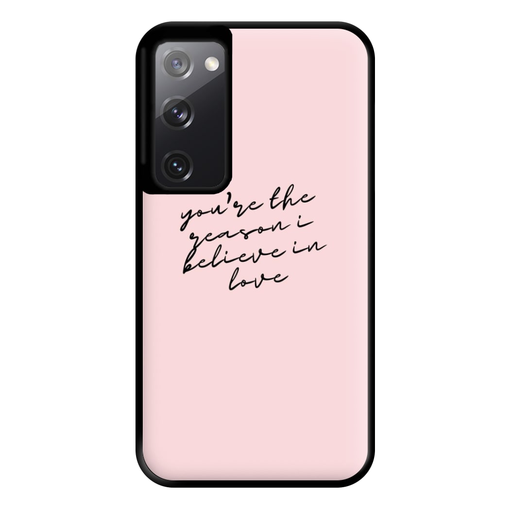 You're The Reason I Believe In Love - TikTok Trends Phone Case for Galaxy S20FE