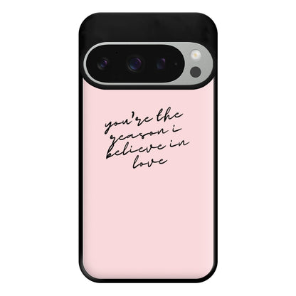 You're The Reason I Believe In Love - TikTok Trends Phone Case for Google Pixel 9 Pro XL