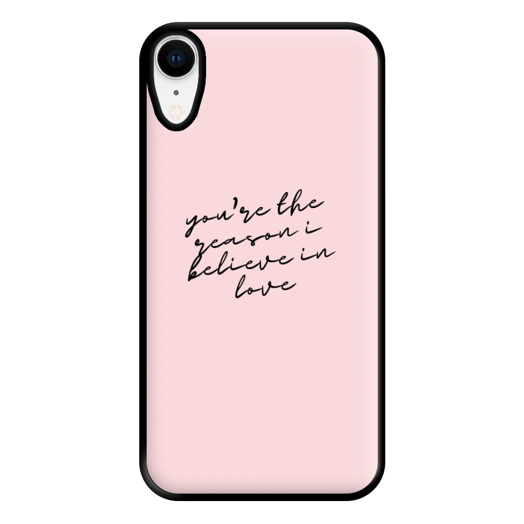 You're The Reason I Believe In Love - TikTok Trends Phone Case for iPhone XR