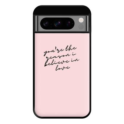 You're The Reason I Believe In Love - TikTok Trends Phone Case for Google Pixel 8 Pro