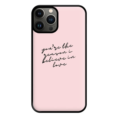 You're The Reason I Believe In Love - TikTok Trends Phone Case for iPhone 13 Pro Max