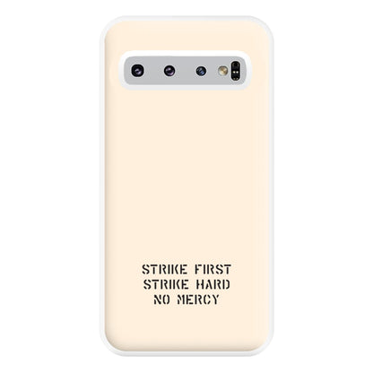 Strike First Strike Hard No Mercy Phone Case for Galaxy S10 Plus