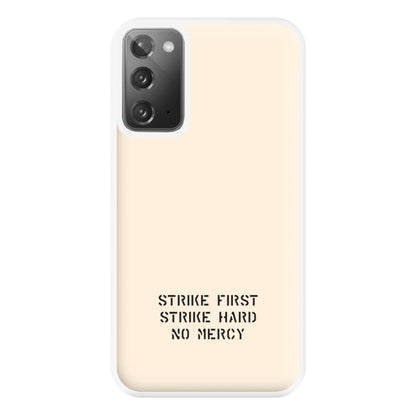 Strike First Strike Hard No Mercy Phone Case for Galaxy Note 20 Ultra