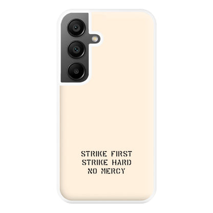 Strike First Strike Hard No Mercy Phone Case for Galaxy A55