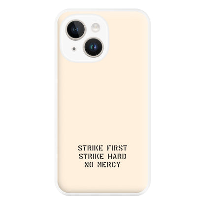 Strike First Strike Hard No Mercy Phone Case for iPhone 14 Plus