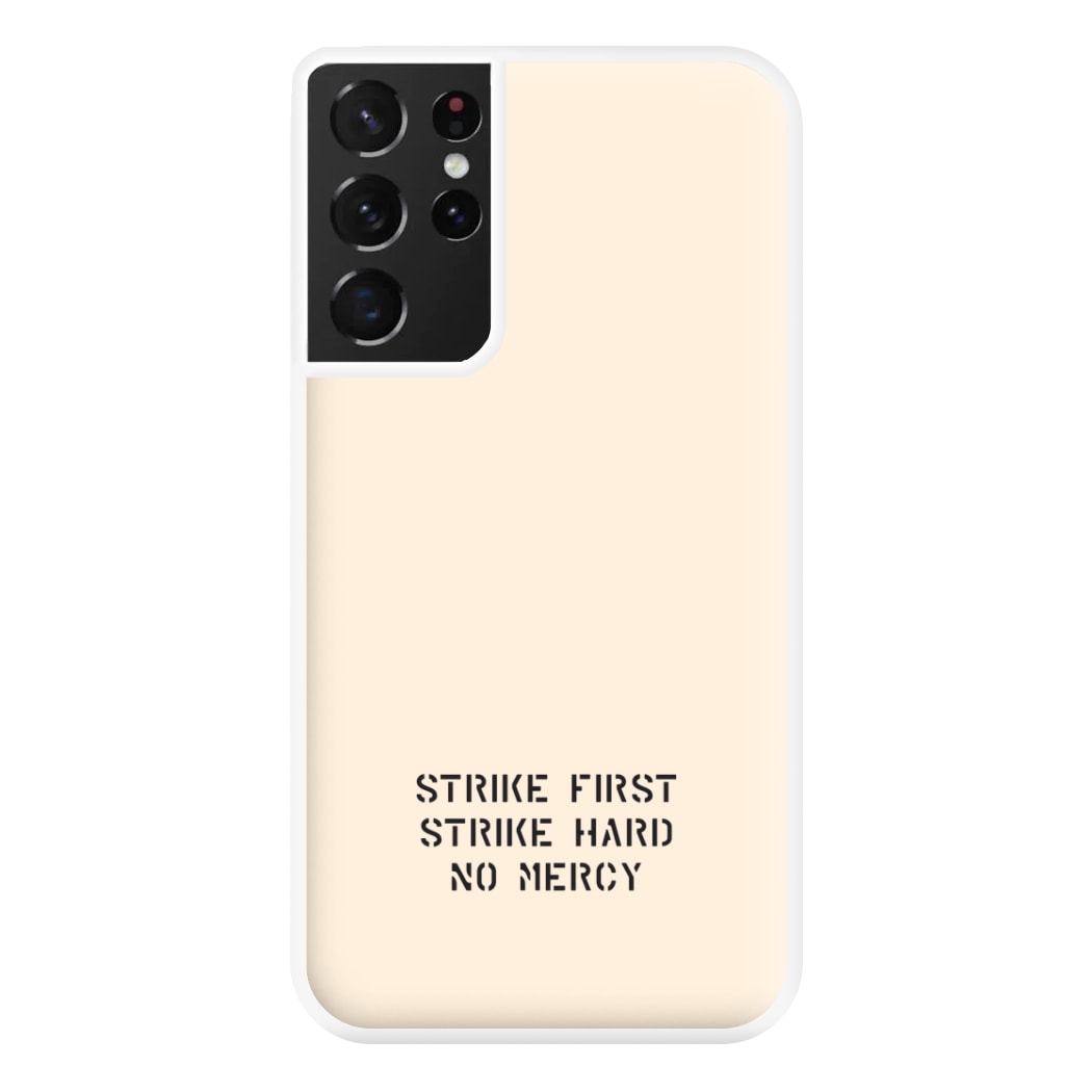 Strike First Strike Hard No Mercy Phone Case for Galaxy S21 Ultra